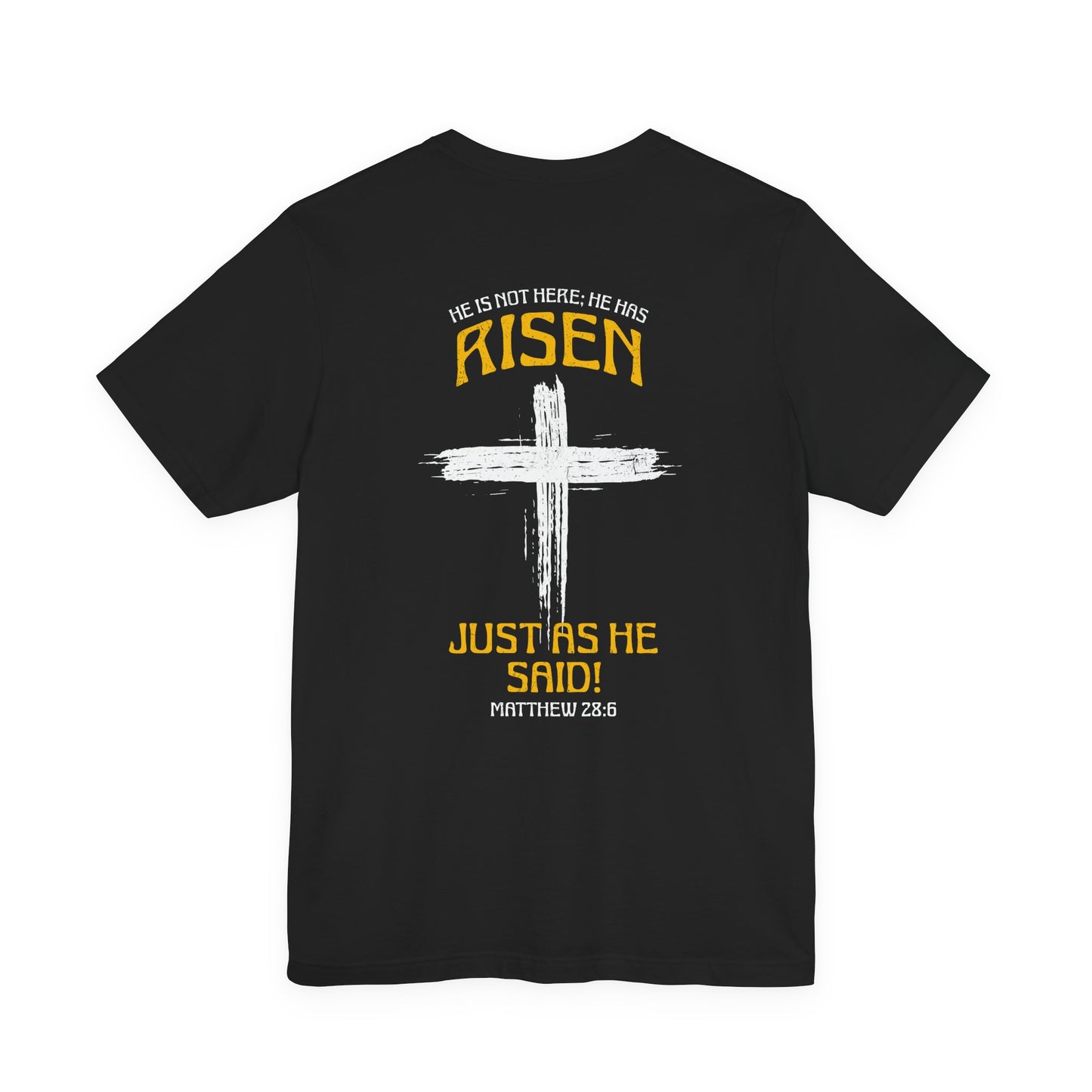 He Is Risen Tee – Matthew 28:6