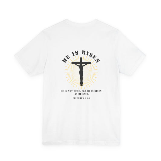He Is Risen Tee – Matthew 28:6